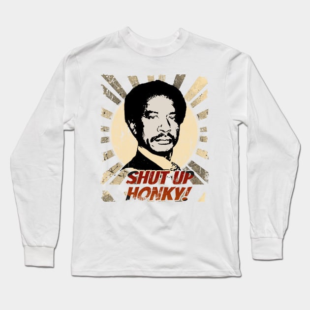 shut up honky! - VINTAGE Long Sleeve T-Shirt by Royasaquotshop